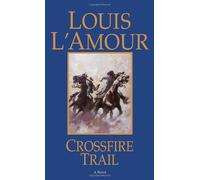 Crossfire Trail by Louis L'Amour (1985-01-01)