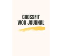Crossfit WOD Journal: Crossfit Workout Log Book & Tracker