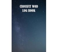 Crossfit Wod Log Book: WOD Log book. Full Crossfit Training Workouts & Planner, Undated Crossfit Exercise Book for adult