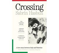 Crossing : A story of Palestinian love and resistance
