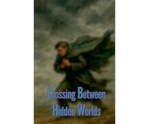 Crossing Between Hidden Worlds