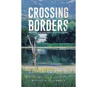 Crossing Borders: Memoirs and Anecdotes of an Immigrant
