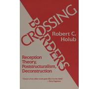 Crossing Borders: Reception Theory, Poststructuralism, Deconstruction