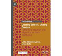 Crossing Borders, Sharing Burdens: Rethinking Taxation and Migration as Fiscal Belonging