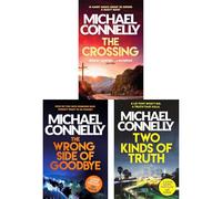 Crossing Collection by Michael Connelly: The Crossing, The Wrong Side of Goodbye & Two Kinds of Truth - Three Cases Teaming the Legendary Detective with The Lincoln Lawyer (3-Book Set)