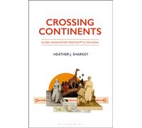 Crossing Continents : Global Microhistory from Egypt and the Sudan