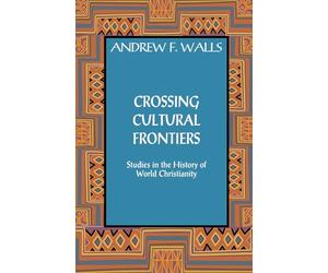 Crossing Cultural Frontiers: Studies in the History of World Christianity