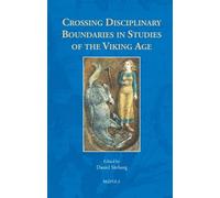 Crossing Disciplinary Boundaries in Studies of the Viking Age (The North Atlantic World: Land and Sea as Cultural Space, AD 400-1900, 4)