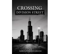 Crossing Division Street : A Novel