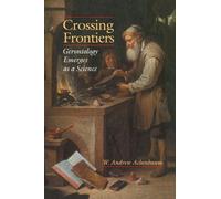 Crossing Frontiers: Gerontology Emerges as a Science