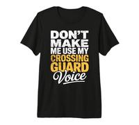 Crossing Guard Voice Stop Sign Street Safety Premium T-Shirt