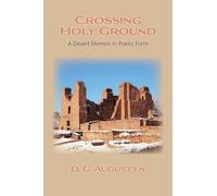 Crossing Holy Ground: A Desert Memoir in Poetic Form