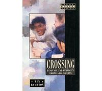 Crossing: Language and Ethnicity Among Adolescents (Real Language Series)