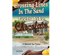 Crossing Lines in the Sand : Feels Like Chocolate