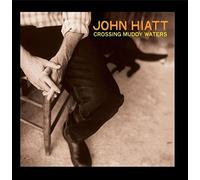 Crossing Muddy Waters by John Hiatt