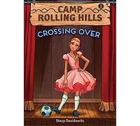 Crossing Over (Camp Rolling Hills #2): Book Two: Crossing Over