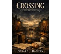 Crossing: Part Three of the Troubles Trilogy