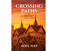 CROSSING PATHS: The Immigrant’s Emotional Journey Home