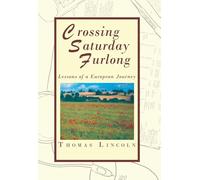 Crossing Saturday Furlong: Lessons of a European Journey