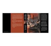 CROSSING THE BAR: The Memoir of Bob Alexander QC