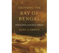 Crossing the Bay of Bengal - The Furies of Nature and the Fortunes of Migrants
