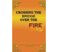 Crossing The Bridge Over The Fire