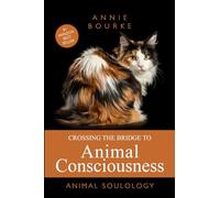 Crossing the Bridge to Animal Consciousness: Animal Soulology