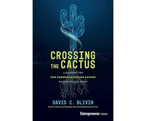 Crossing the Cactus: A Blueprint for Tech Commercialization Success Outside Silicon Valley