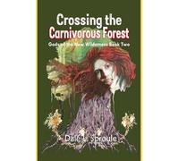 Crossing the Carnivorous Forest (Gods of the New Wilderness)