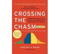 Crossing the Chasm, 3rd Edition: Marketing and Selling Disruptive Products to Mainstream Customers (Collins Business Essentials) by Moore, Geoffrey A (January 28, 2014) Paperback
