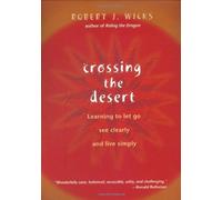 Crossing the Desert: Learning to Let Go, See Clearly and Live Simply
