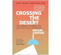 Crossing the Desert: The Power of Embracing Life's Difficult Journeys