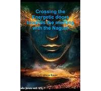 Crossing the Energetic doors towards the meeting with the Nagual