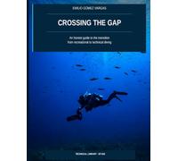 CROSSING THE GAP: An honest guide to the transition from recreational to technical diving. What almost nobody tells you before you start BT