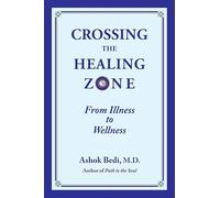 Crossing The Healing Zone: From Illness to Wellness