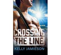 Crossing the Line: An addictive brother's-best-friend Hockey Romance (The New Jersey Storm, 1)