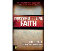 Crossing the Line of Faith: Help Your Friends Know God in a Style That Fits You Paperback ¨C May 21, 2008
