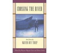 Crossing the River: Short Fiction by Nguyen Huy Thiep: 05 (Voices from Vietnam)