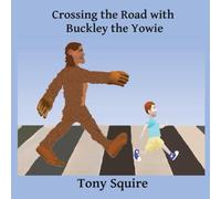 CROSSING THE ROAD WITH BUCKLEY THE YOWIE