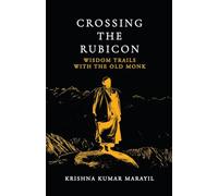 Crossing the Rubicon: Wisdom trails with The Old Monk
