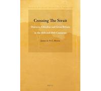 Crossing The Strait: Morocco, Gibraltar and Great Britain in the 18th and 19th Centuries: 2 (Studies in the History and Society of the Maghrib, 2)
