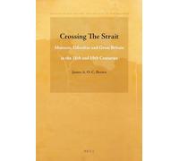 Crossing The Strait: Morocco, Gibraltar and Great Britain in the 18th and 19th Centuries: 2 (Studies in the History and Society of the Maghrib)