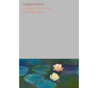 Crossing the Stream: India Writings I: 7 (The Complete Works of Sangharakshita)