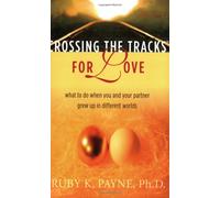 Crossing the Tracks for Love: What to Do When You and Your Partner Grew Up in Different Worlds