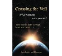 Crossing the Veil: What happens when you die?