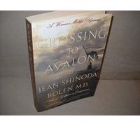 Crossing to Avalon: A Woman's Midlife Pilgrimage by Shinoda Bolen, Jean (1995) Paperback