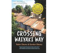 Crossing Waiyaki Way: A True Story of Poverty, Prayer, and Politics in Kenya