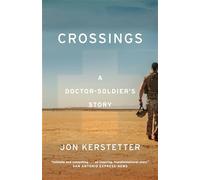 Crossings: A Doctor-Soldier's Story