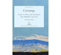 Crossings: Essays on Poetry and Translation from Holderlin to Jaccottet: Essays on Poetry and Translation from Hlderlin to Jaccottet: 31 (Transcript)