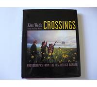 Crossings: Photographs from the U. S. Mexico Border